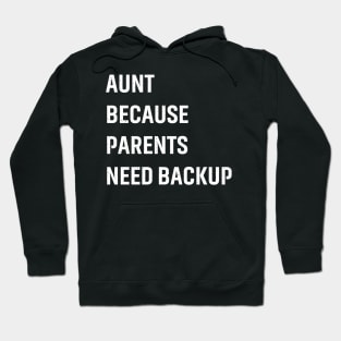 Aunt Because parents need backup. Hoodie